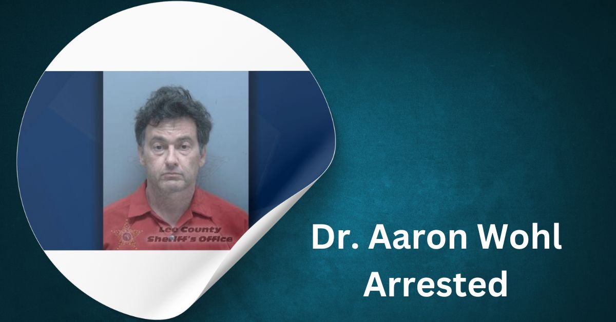 Dr. Aaron Wohl Arrested