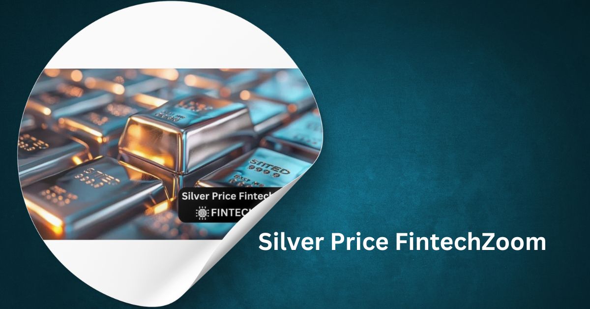 Silver Price FintechZoom